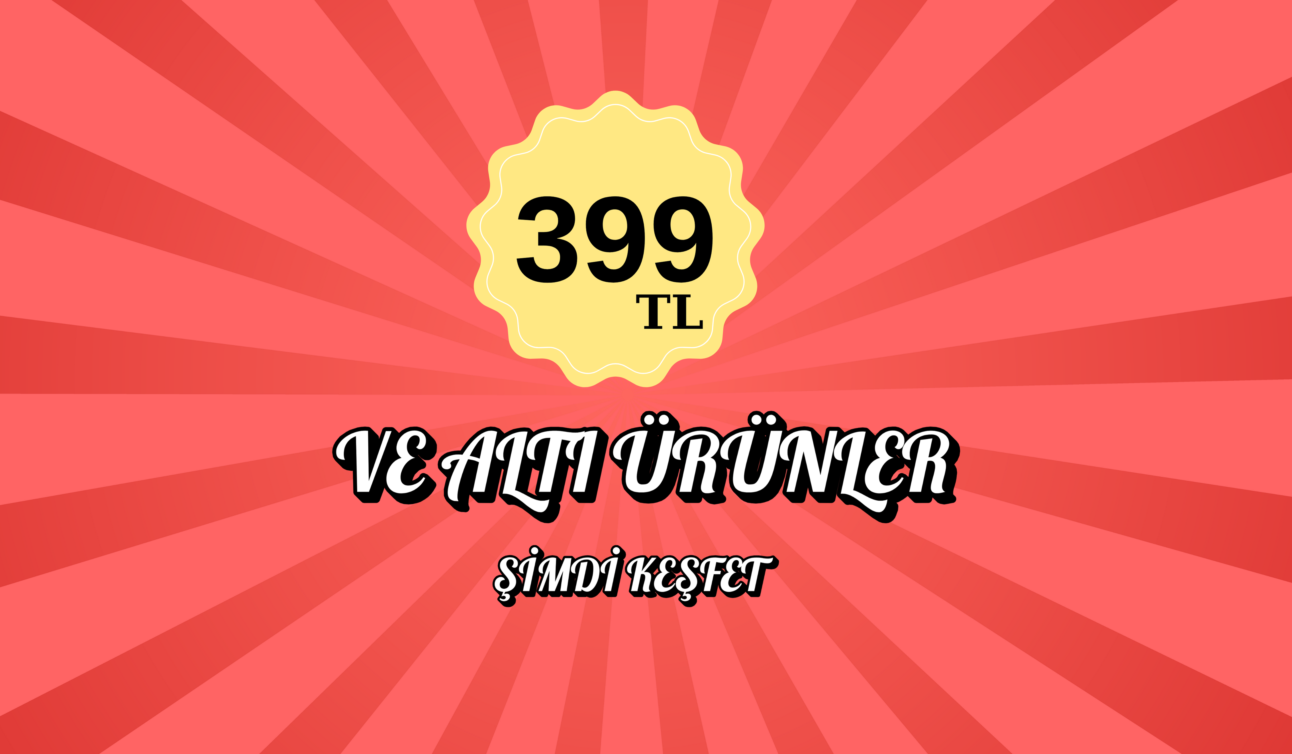 TEK FİYAT 399 ALTI